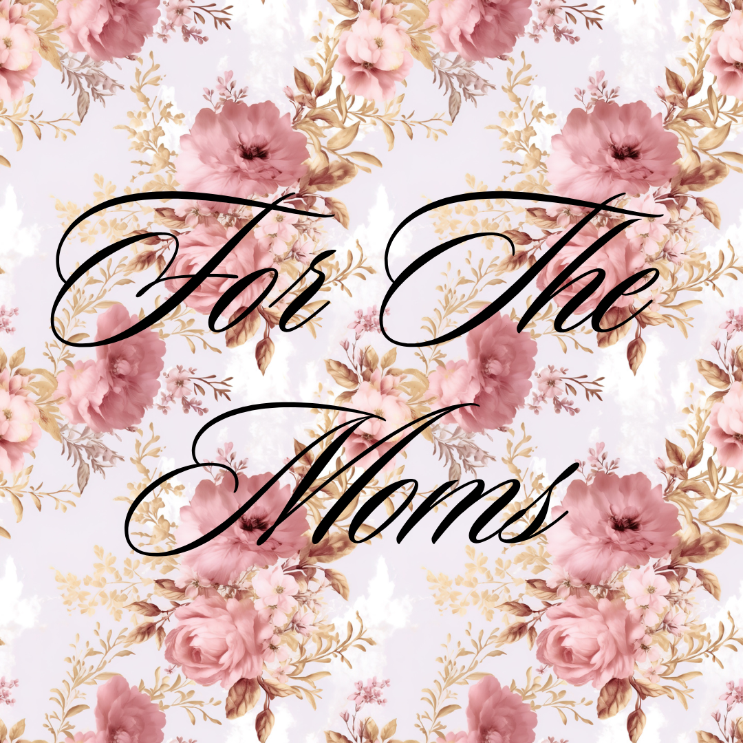 For The Moms